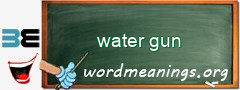 WordMeaning blackboard for water gun